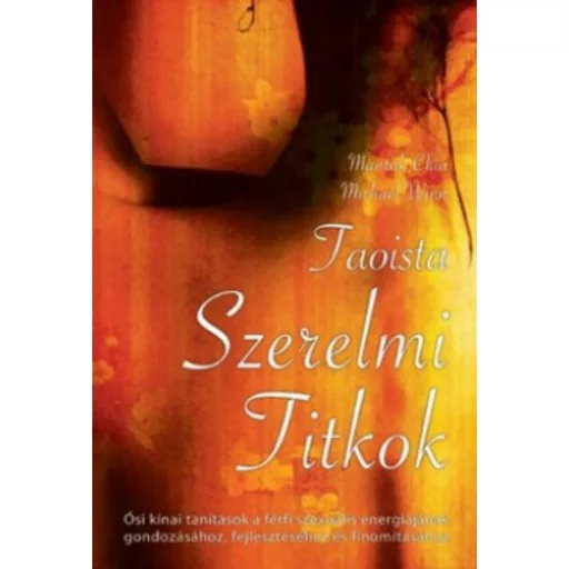 Taoista szerelmi titkok - Michael Winn