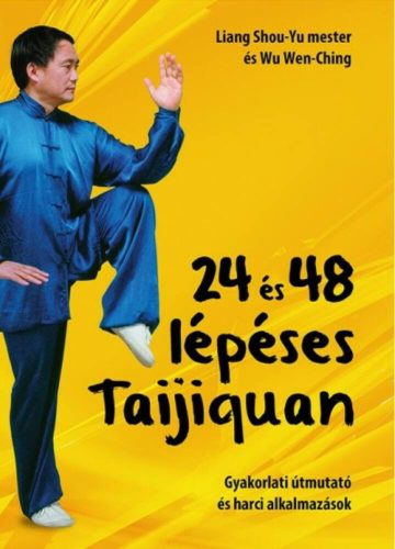 24 és 48 lépéses Taijiquan - Liang Shou-Yu - Wu Wen-Ching