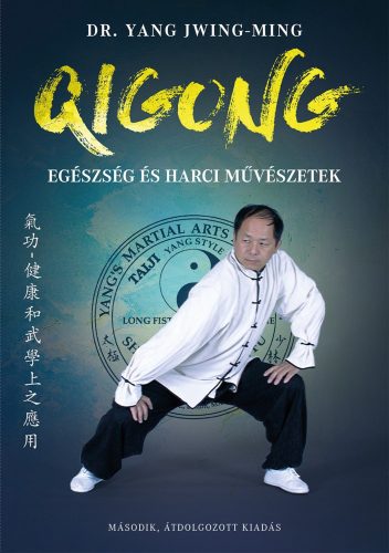 Qigong - Egészség és harci művészetek (Dr. Yang Jwing-Ming)