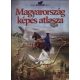 Magyarország képes atlasza - Rácz Ildikó - Dr. Szilassi Péter - Szlukovényi Beáta