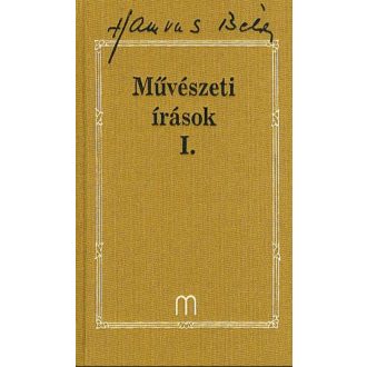 Művészeti írások 1. Hamvas Béla  - Hamvas Béla Művei 26. - Hamvas Béla