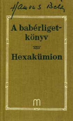 Hamvas Béla életműsorozat 5. - A babérligetkönyv - Hexakümion