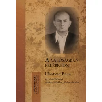   A valóságban felébredni. - (DVD melléklettel) - Hamvas Béla