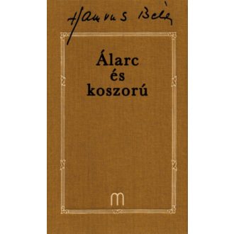 Álarc és koszorú - Hamvas Béla