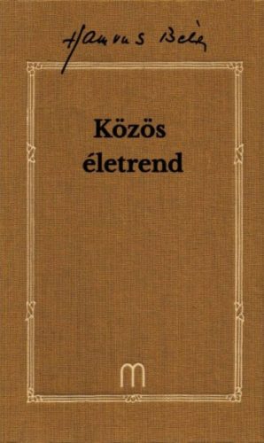 Közös életrend /Hamvas Béla 32. (Hamvas Béla)