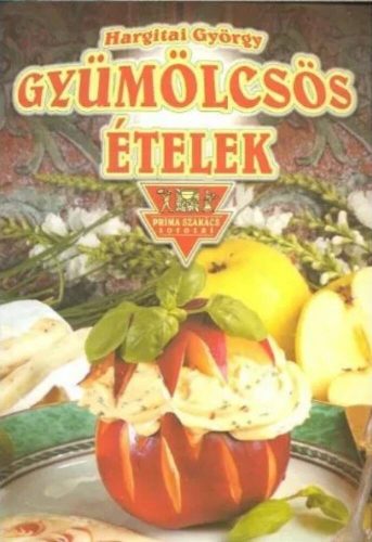 Gyümölcsös ételek - Hargitai György - Príma szakács sorozat