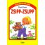Zsipp-zsupp - Gyermekdalok kicsiknek - Füzesi Zsuzsa
