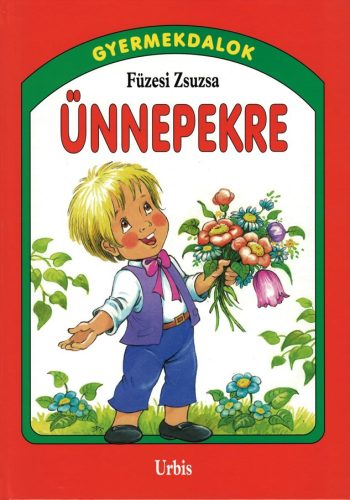 Ünnepekre - Gyermekdalok - Füzesi Zsuzsa