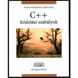   C++ kódolási szabályok - Andrei Alexandrescu - Herb Sutter