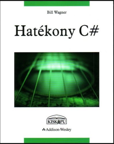 Hatékony C# - Bill Wagner