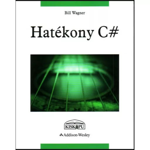 Hatékony C# - Bill Wagner