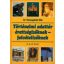 Történelmi adattár érettségizőknek - felvételizőknek - Dr. Veresegyházi Béla