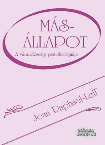 Másállapot - A várandósság pszichológiája - Joan Raphael-Leff