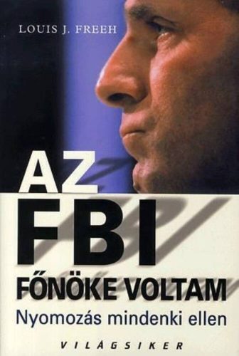 Az FBI főnöke voltam - Louis J. Freeh