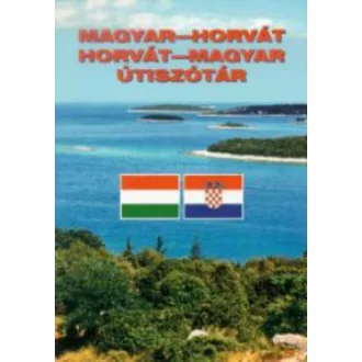   Magyar - horvát, horvát - magyar útiszótár (szerk. Horváth Ágnes)