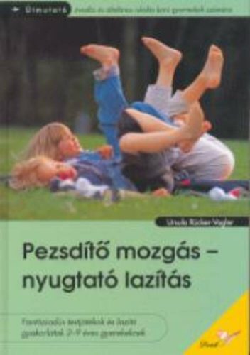 Pezsdítő mozgás - nyugtató lazítás - Ursula Rücker-Vogler