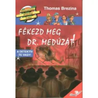 Fékezd meg Dr. Medúzát! - Thomas Brezina