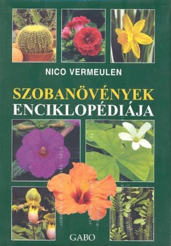 Szobanövények enciklopédiája - Nico Vermeulen