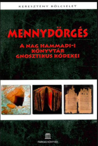 Mennydörgés A Nag Hammadi-i könyvtár gnosztikus kódexei