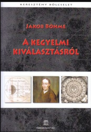 A kegyelmi kiválasztásról - Jakob Böhme