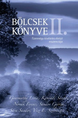 Bölcsek könyve II. - tizennégy kivételes életút esszenciája