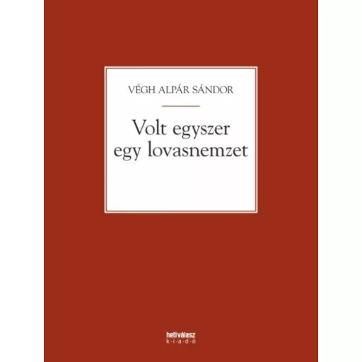 Volt egyszer egy lovasnemzet