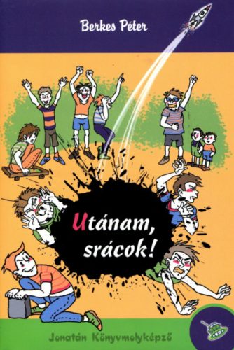 Utánam, srácok! - Berkes Péter