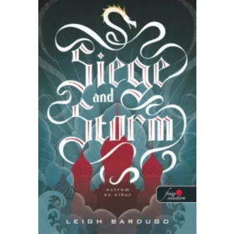   Grisa trilógia 2. - Siege and Storm - Ostrom és vihar - Leigh Bardugo