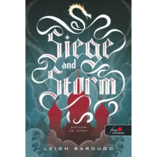 Grisa trilógia 2. - Siege and Storm - Ostrom és vihar - Leigh Bardugo
