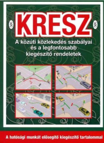 A közúti közlekedés szabályai és a legfontosabb kiegészítő rendeletek (10. kiadás)