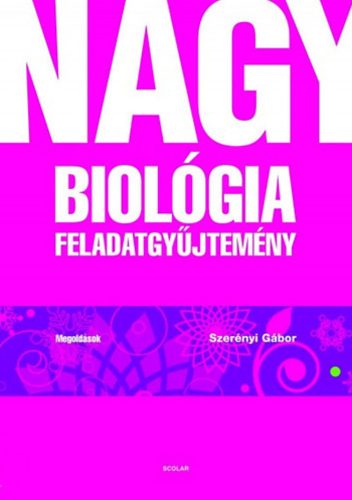 Nagy biológiai feladatgyűjtemény /Megoldások (Szerényi Gábor)