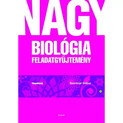 Nagy biológiai feladatgyűjtemény /Megoldások (Szerényi Gábor)