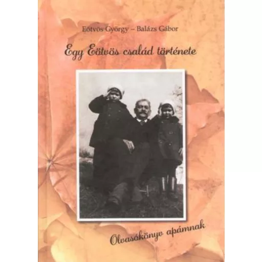 Egy Eötvös család története - Eötvös György - Balázs Gábor