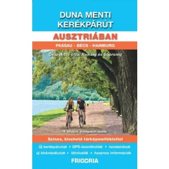 Duna menti kerékpárút Ausztriában - Passau - Bécs - Hainburg /Összekötő úttal Rajkáig és Sopron