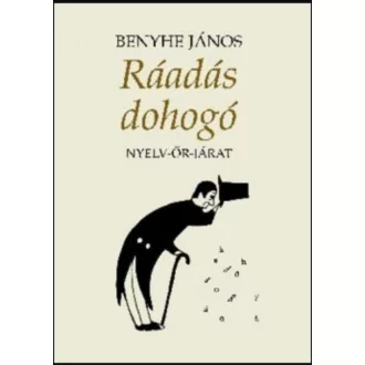 Ráadás dohogó - Nyelv-őr-járat - Benyhe János