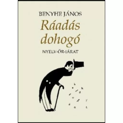 Ráadás dohogó - Nyelv-őr-járat - Benyhe János