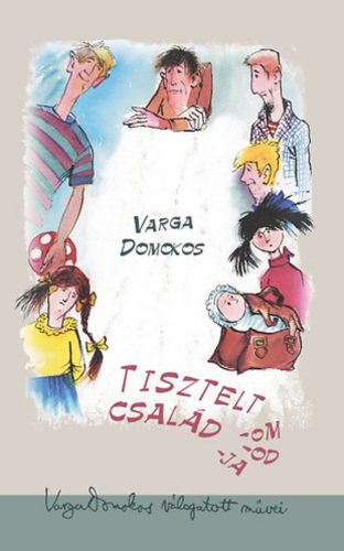 Tisztelt családom -od -ja - Varga Domokos