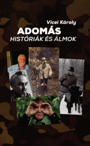 Adomás históriák és álmok - Vicei Károly