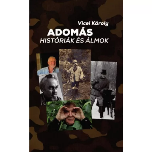 Adomás históriák és álmok - Vicei Károly