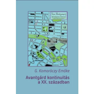   Avantgárd kontinuitás a XX. században - G. Komoróczy Emőke