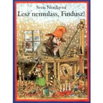 Lesz nemulass, Findusz! - Sven Nordqvist