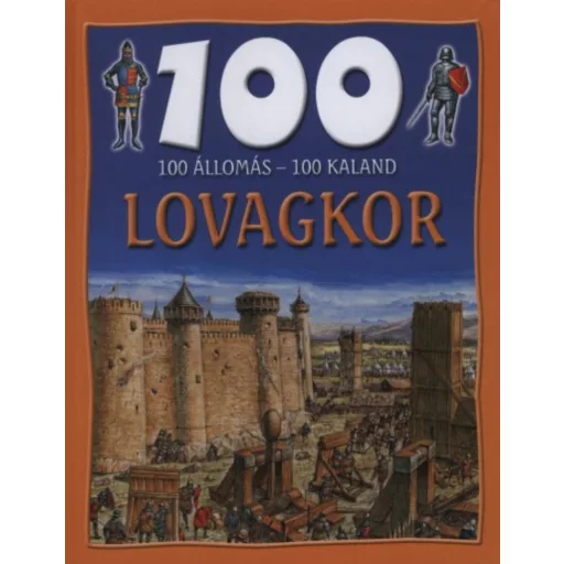 100 állomás - 100 kaland - Lovagkor (Válogatás)