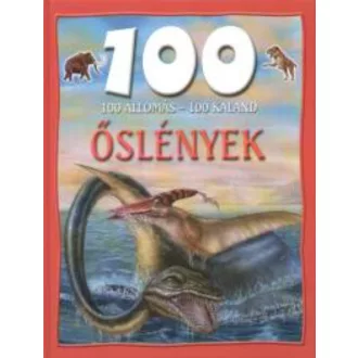 100 állomás - 100 kaland - Őslények - Rupert Matthews