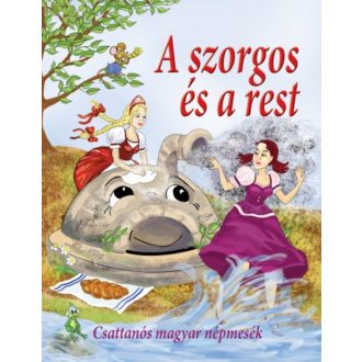   A szorgos és a rest - Csattanós magyar népmesék - Nagy Éva