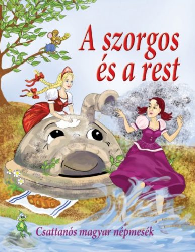 A szorgos és a rest - Csattanós magyar népmesék - Nagy Éva