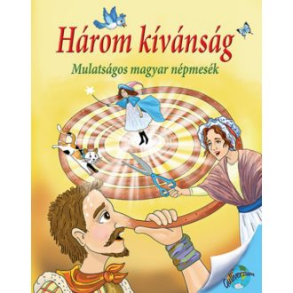 Három kívánság - Nagy Éva szerk.