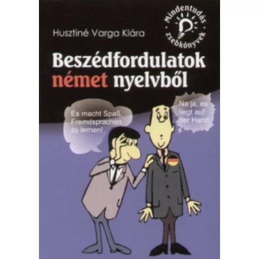 Beszédfordulatok német nyelvből  - Mindentudás zsebkönyvek – Husztiné Varga Klára