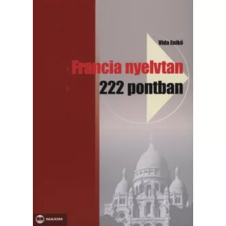 Francia nyelvtan 222 pontban (Vida Enikő)