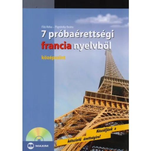 7 próbaérettségi francia nyelvből /Középszint (Filó Réka)