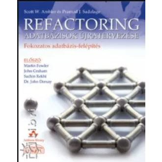   Refactoring - Adatbázisok újratervezése - Scott W. Ambler - Pramod J. Sadalage